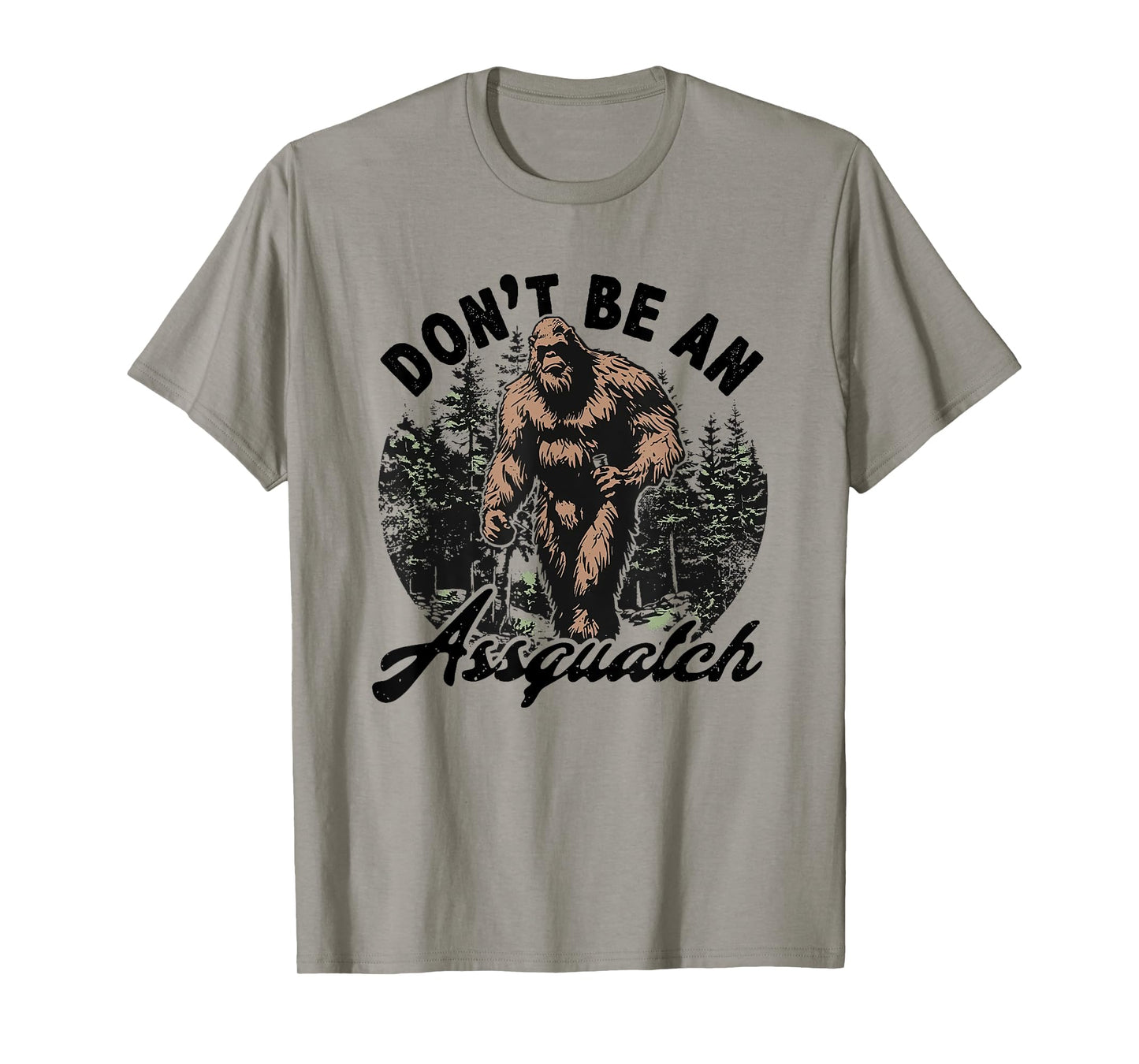 don't be an assquatch T-Shirt