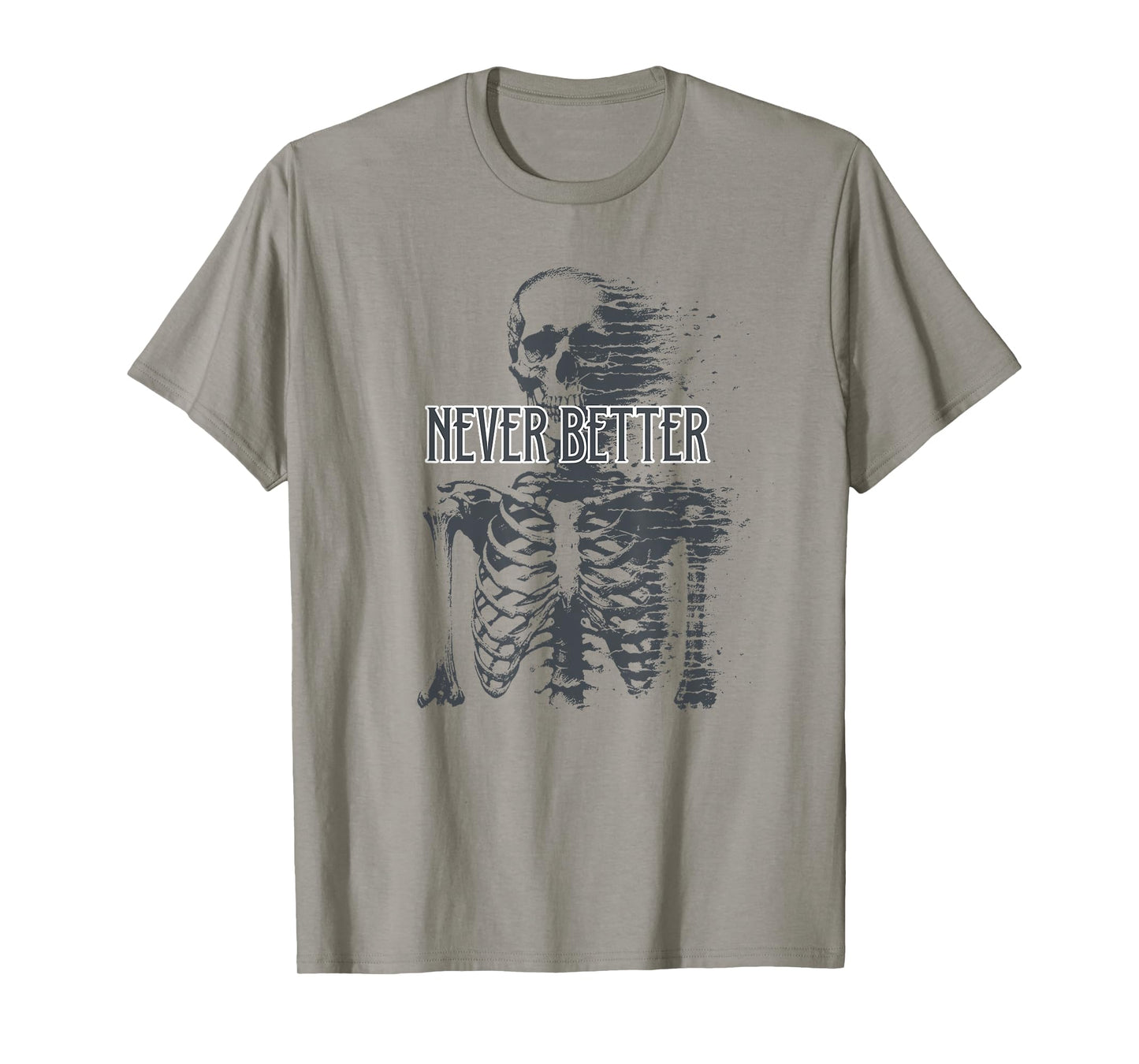 Funny Sarcastic Never Better Skeleton Halloween T-Shirt