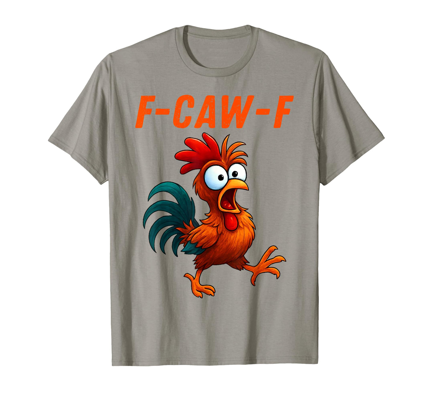 F-Caw-F Funny Chicken Humor Quote Rooster Meme T-Shirt