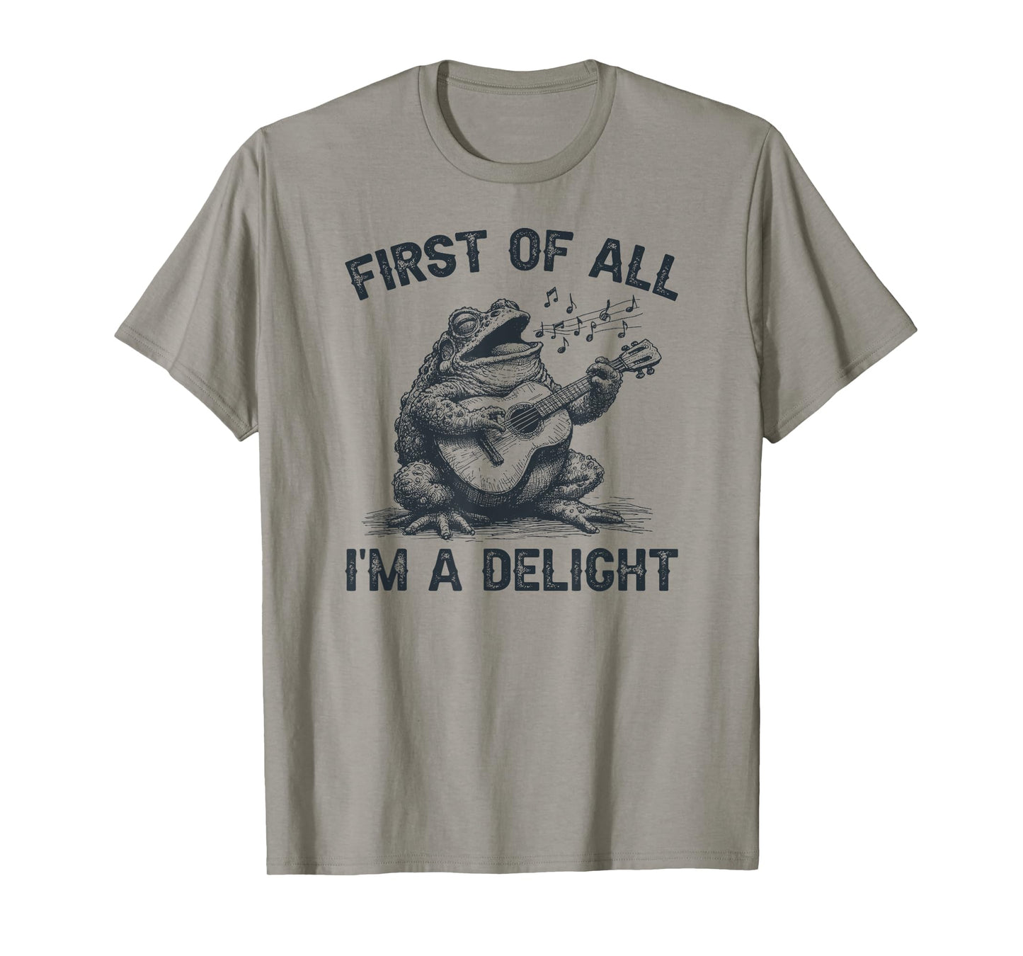 First Of All I'm A Delight, Funny Sarcastic Frog T-Shirt