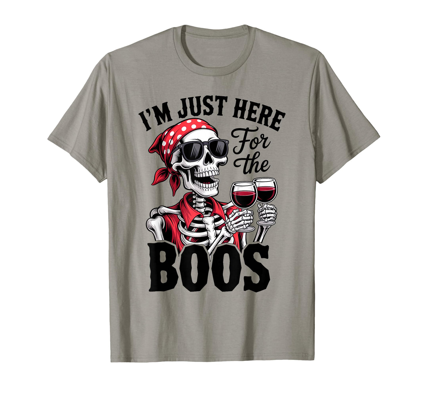 Halloween Women I'm Just Here for The Boos Funny Skeleton T-Shirt