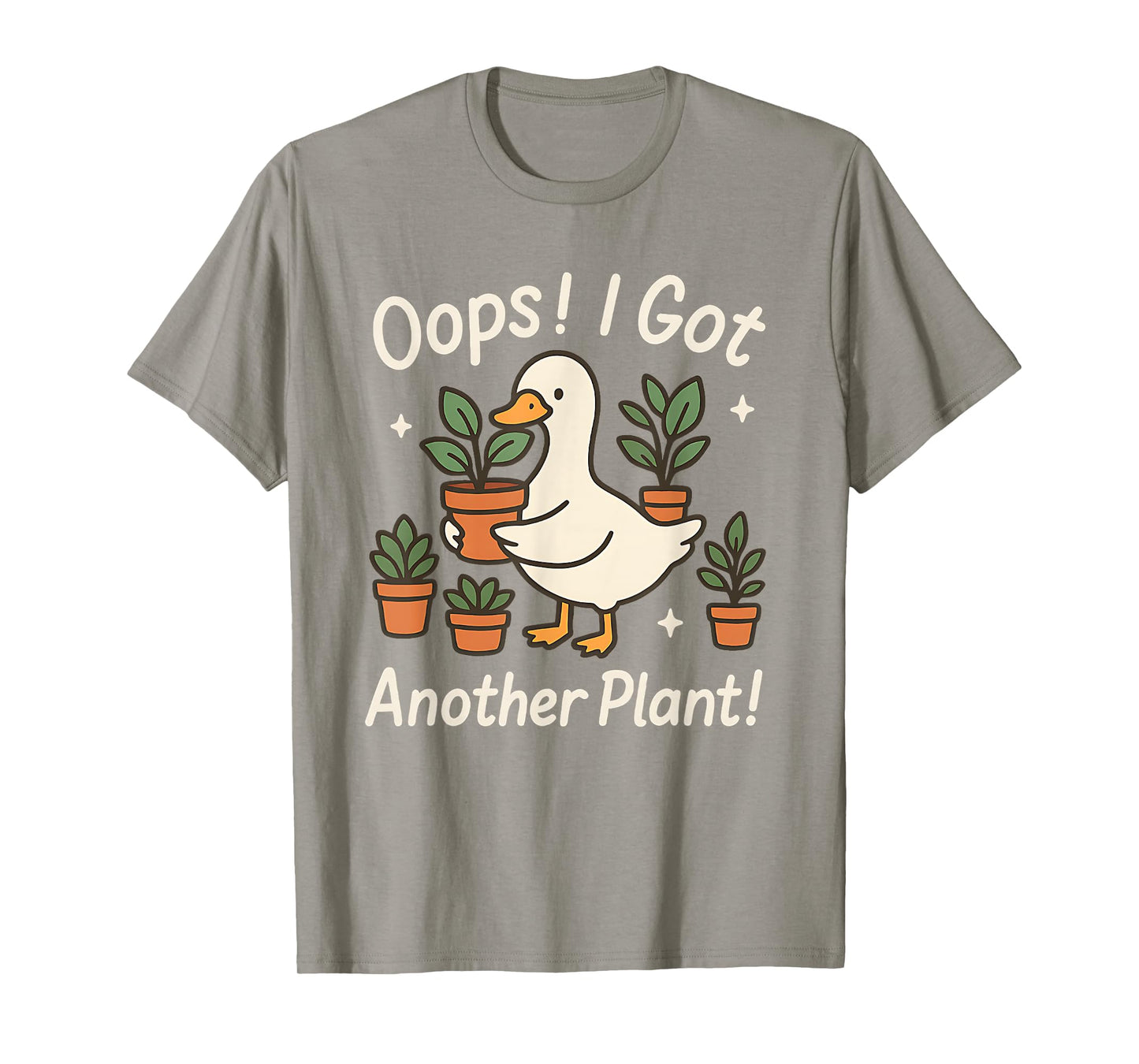 Oops I Got Another Plant Funny Duck Gardening Houseplant T-Shirt