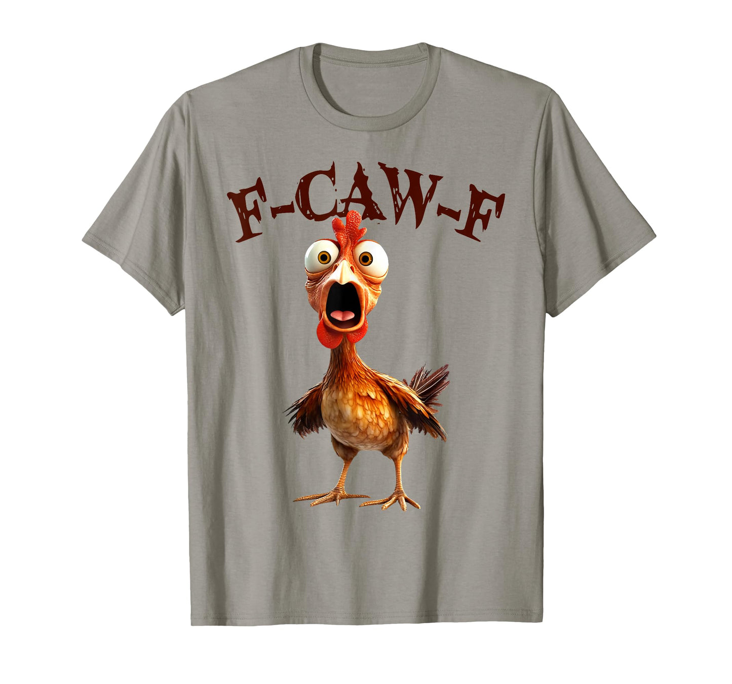 Funny F-Caw-F Chicken Rooster Meme Humor F CAW F Quote T-Shirt