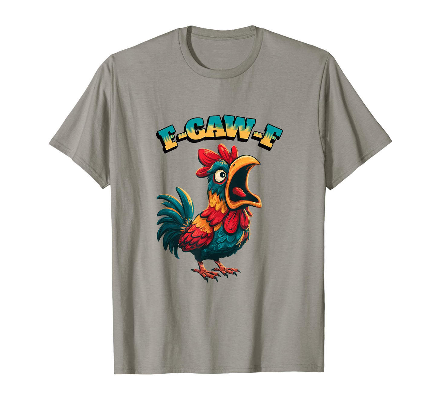 Funny Chicken Humor. F-Caw-F T-Shirt
