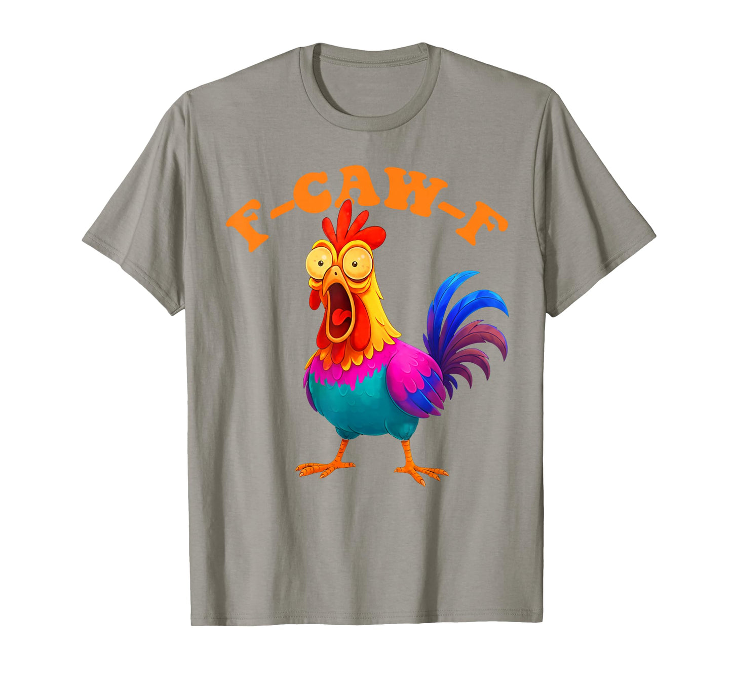 Funny F-Caw-F Chicken Graphic Sarcastic Colorful Bird T-Shirt