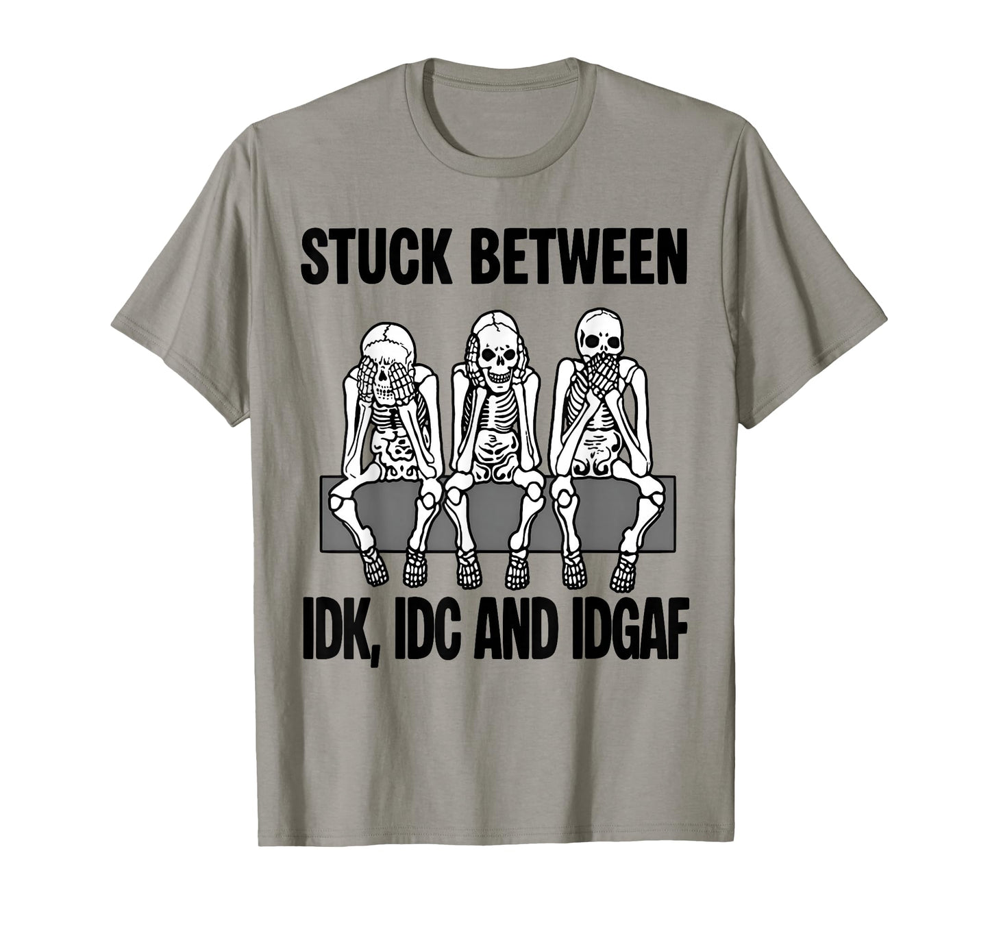 Stuck Between IDK IDC and IDGAF Funny Skeletons Halloween T-Shirt