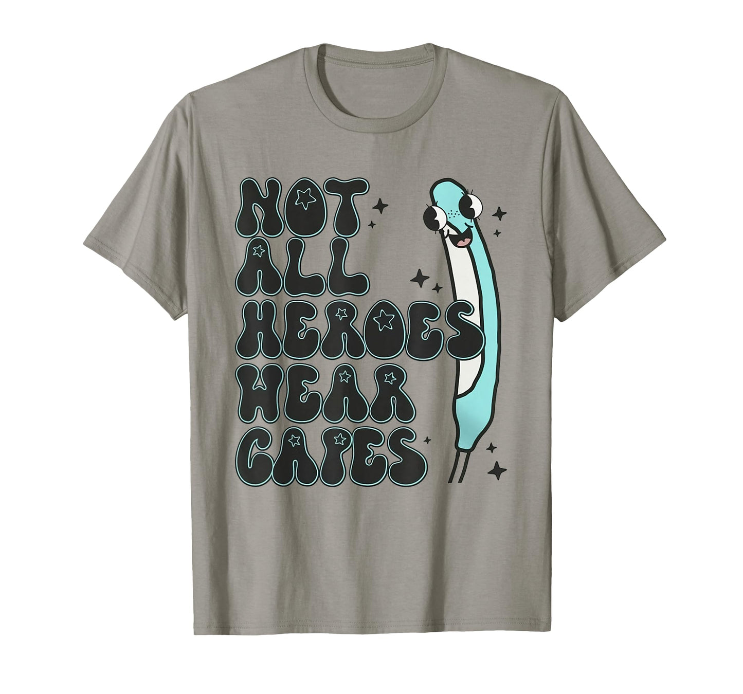 Not All Heroes Wear Capes Gag Nurse Purewick Cooter Canoe T-Shirt