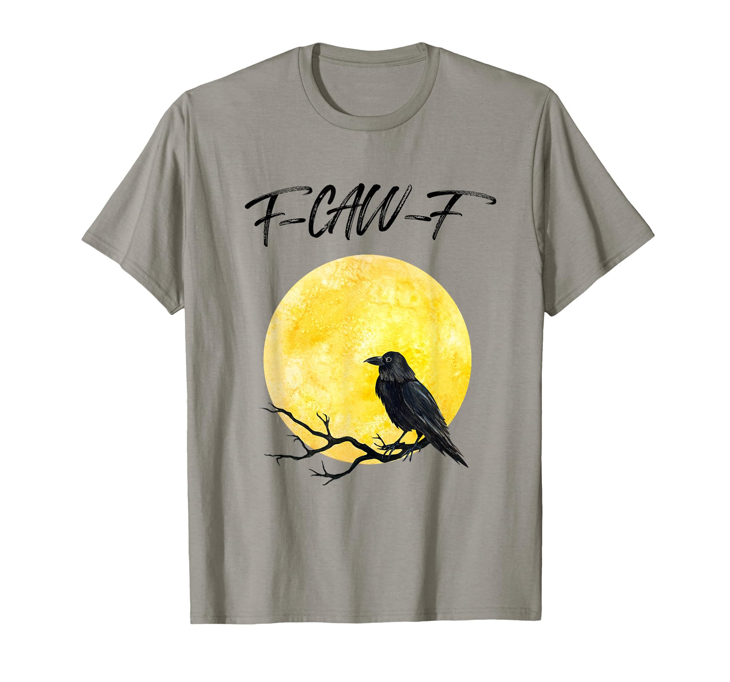 Funny Black Crow F-Caw-F Black Bird Raven Moon Men Women T-Shirt