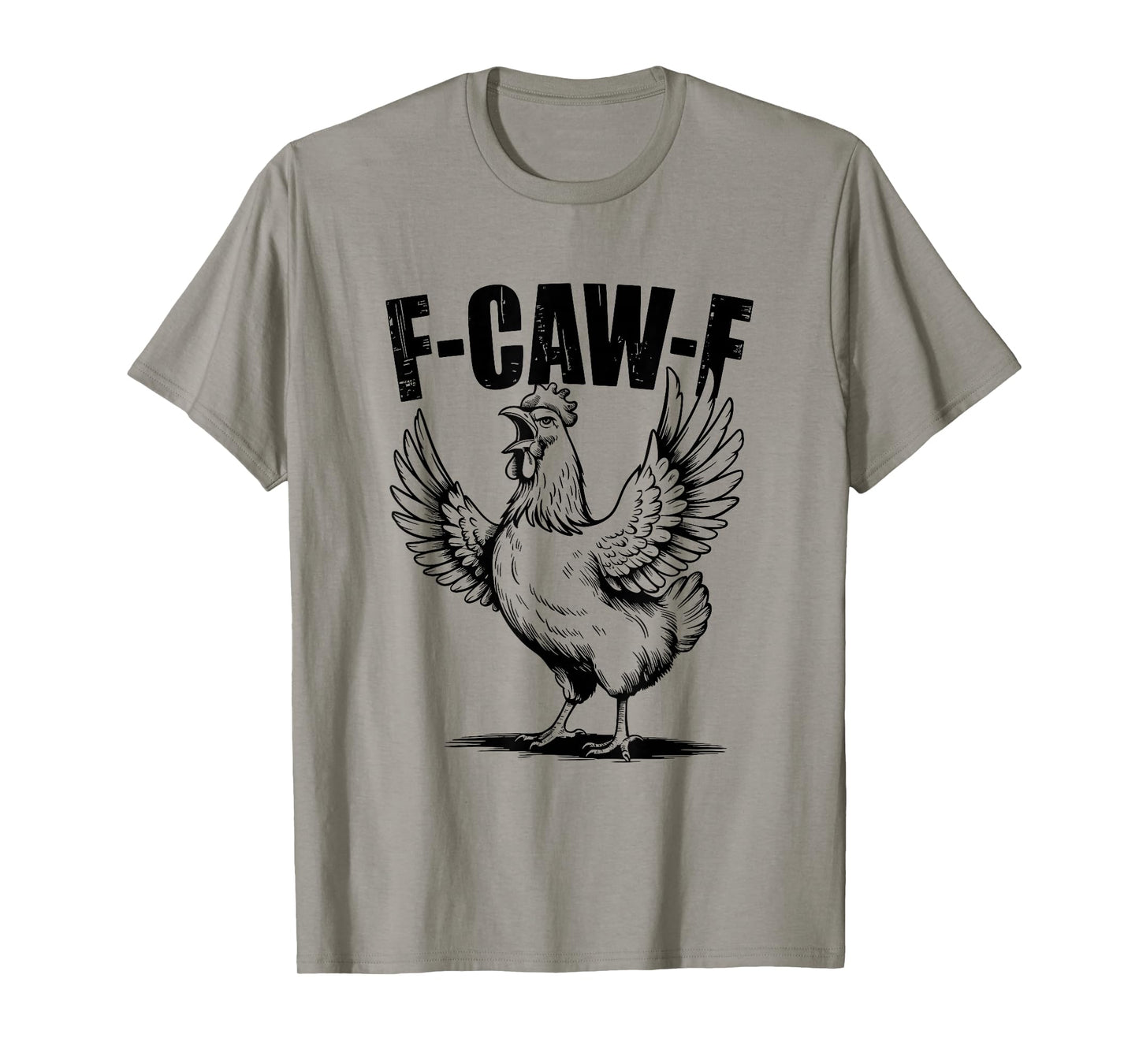F Caw F Chicken Funny F-Caw-F Rooster FCawF Chicken T-Shirt