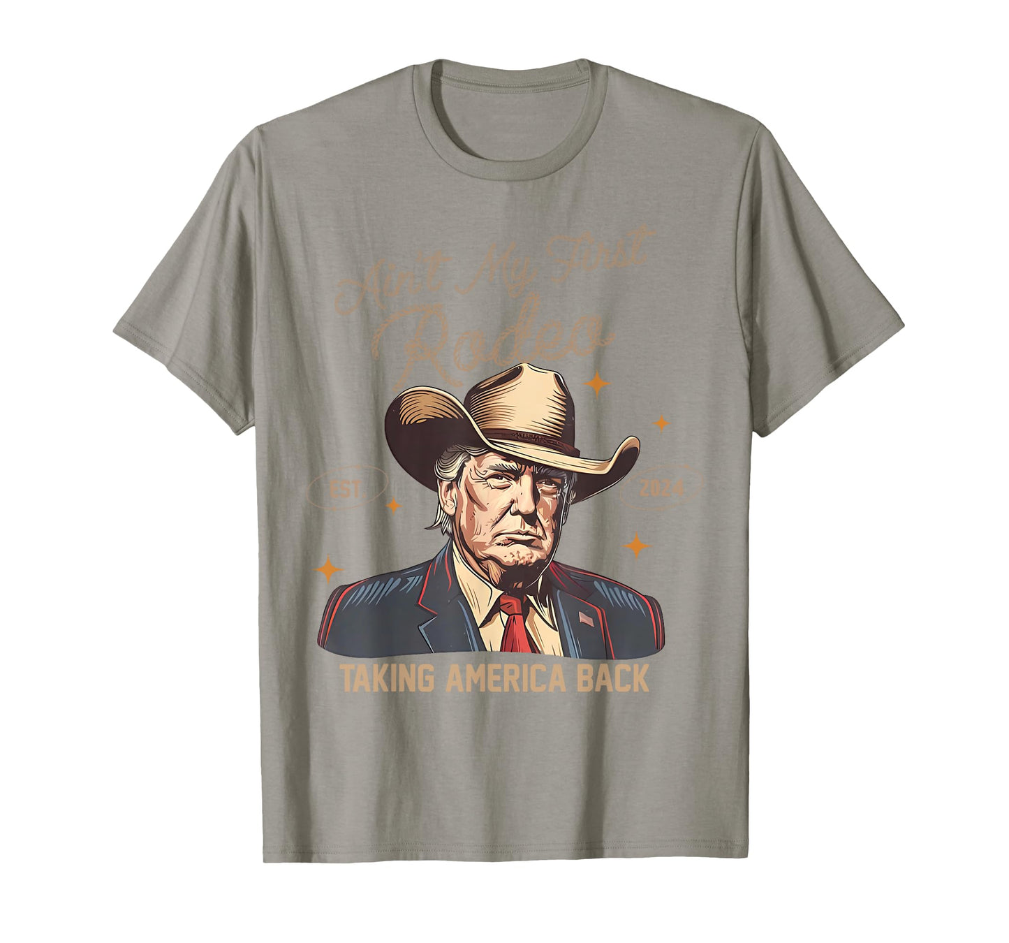 Aint My First Rodeo Western Cowboy Funny Trump Shirt 2024 T-Shirt