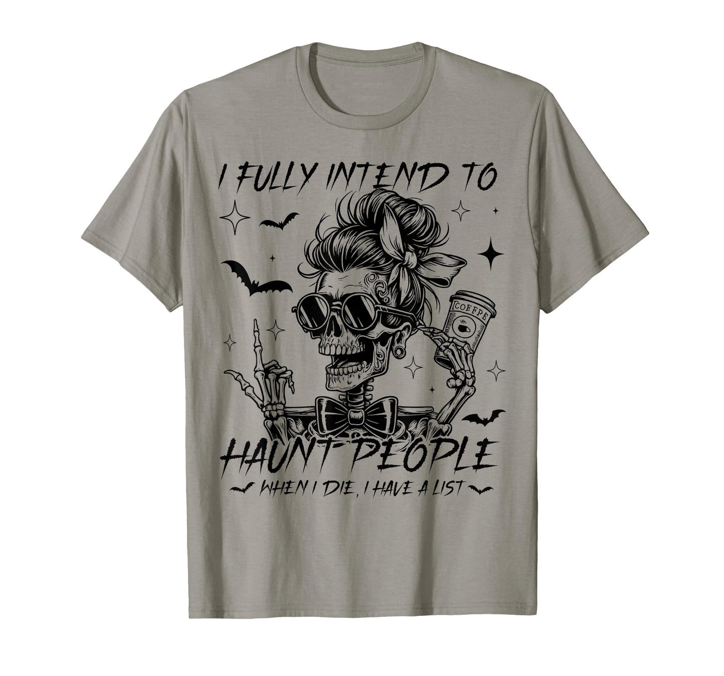 Funny Skeleton I Fully Intend to Haunt People When I Die T-Shirt