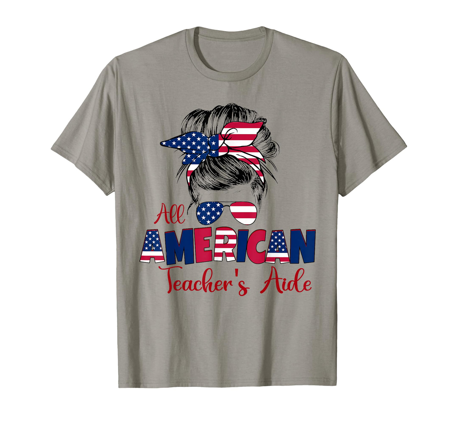 Patriotic All American Teacher's Aide 4th of July Messy Bun T-Shirt