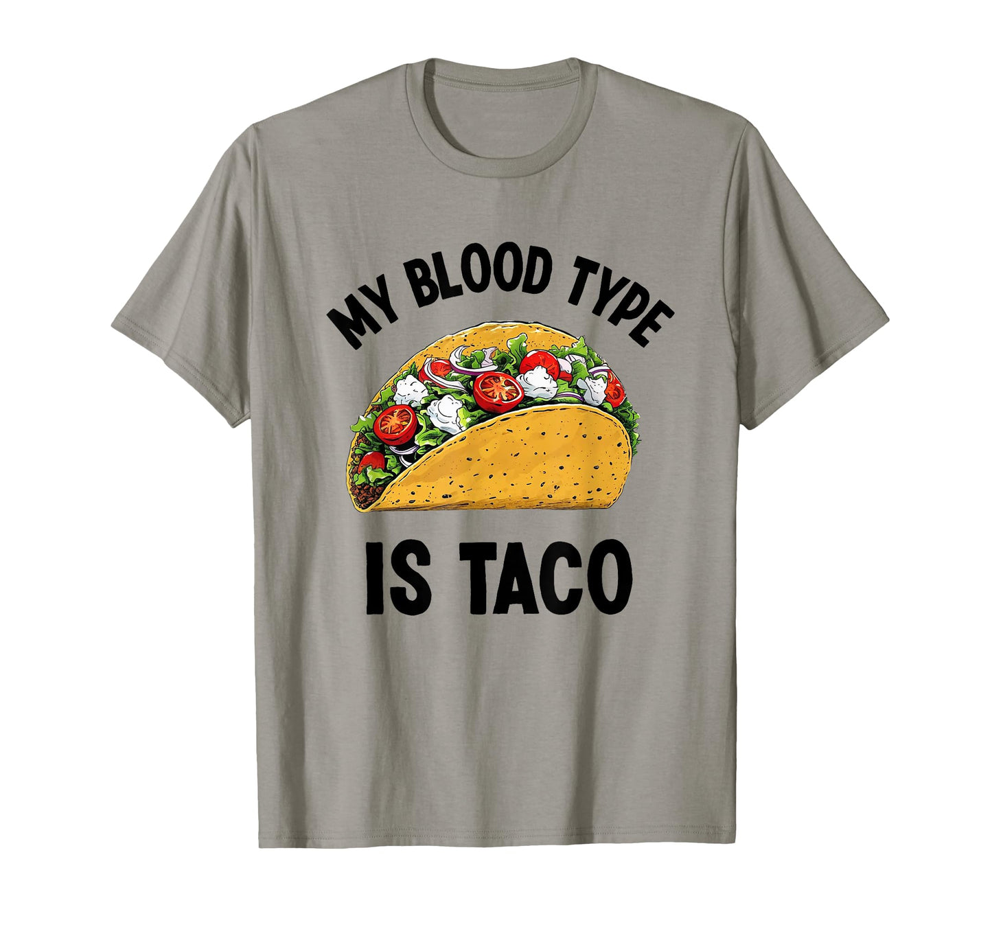 My Blood Type is Taco Tee, Funny Mexican Food Taco T-Shirt