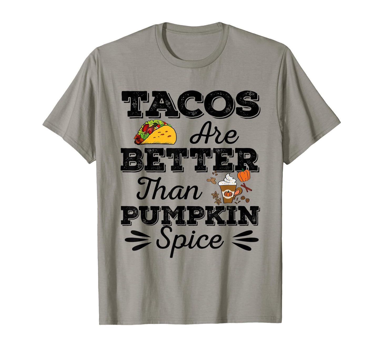 Tacos Are Better Than Pumpkin Spice Fall Halloween Tuesday T-Shirt