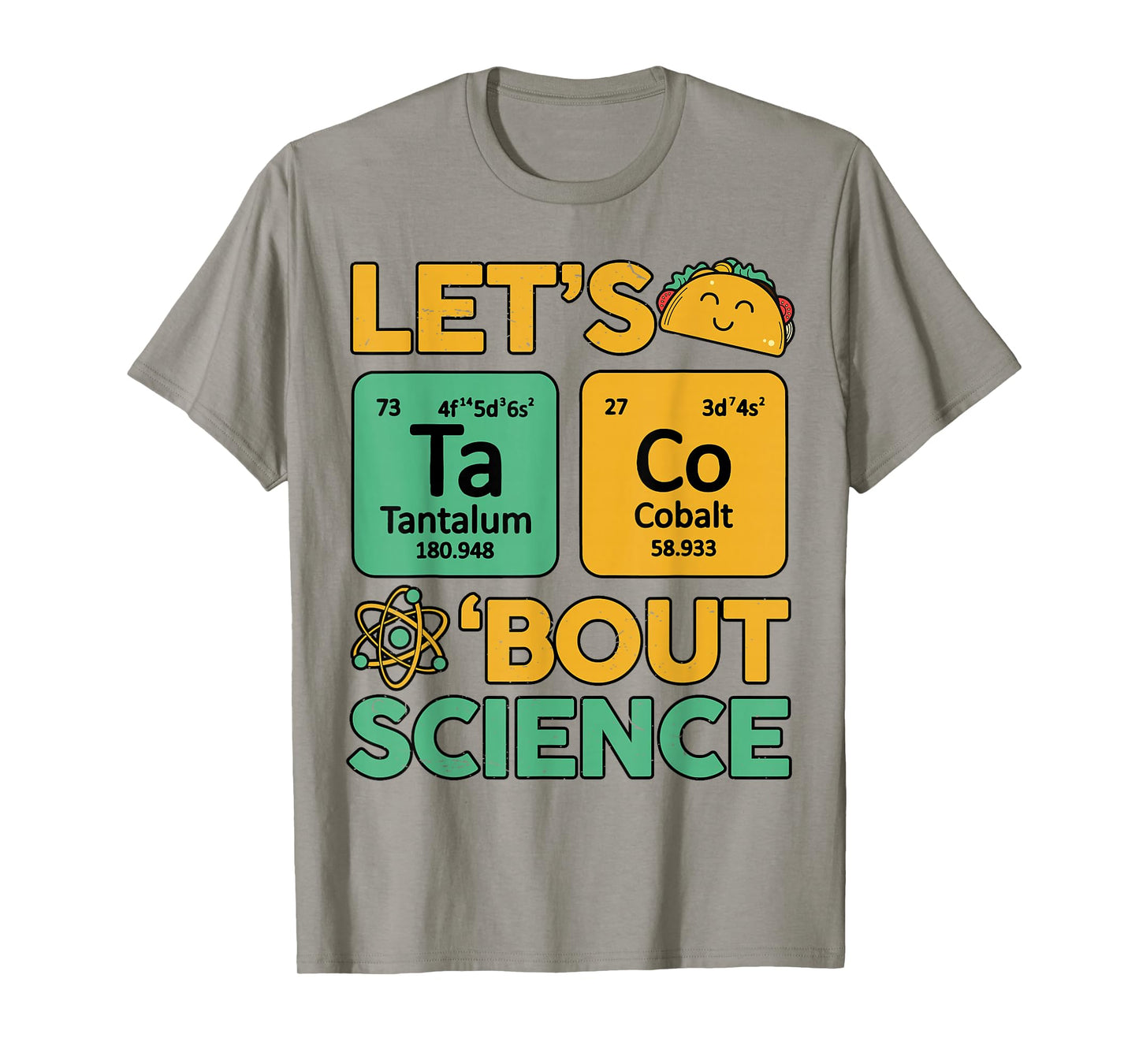 Let Taco Bout Science Teacher Chemistry Chemist Funny Physic T-Shirt