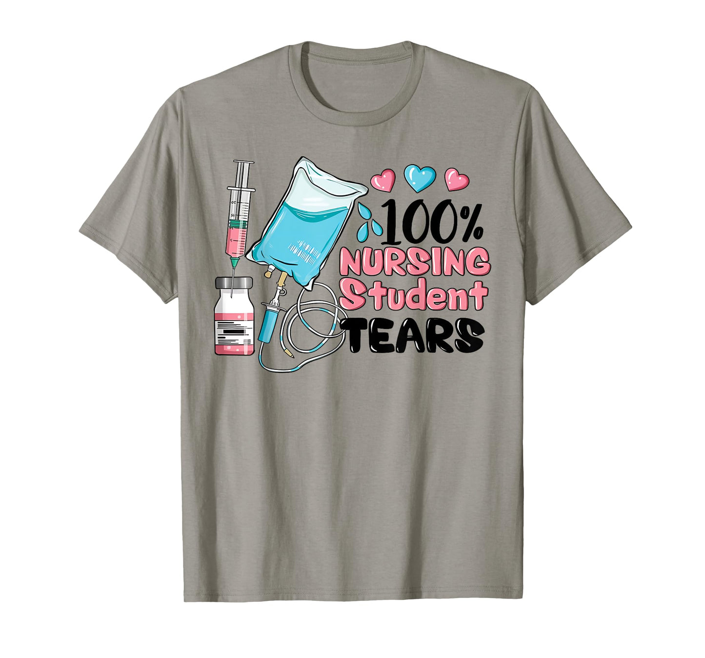100% Nursing Student Tears, Funny Student Nurse School T-Shirt