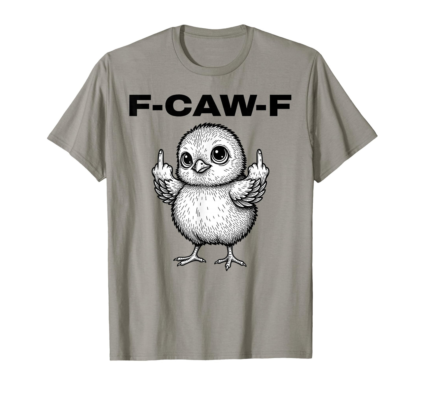 F-Caw-F Funny Chicken Humor F-Caw-F Quote Rooster Meme T-Shirt