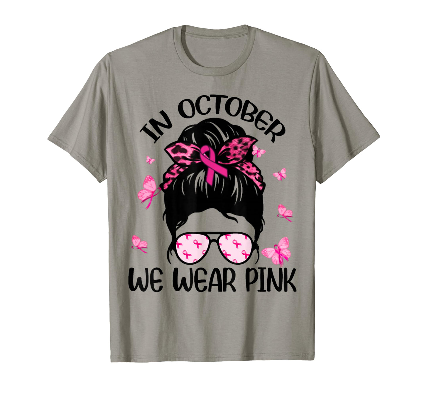Messy Bun Breast Cancer Awareness In October We Wear Pink T-Shirt