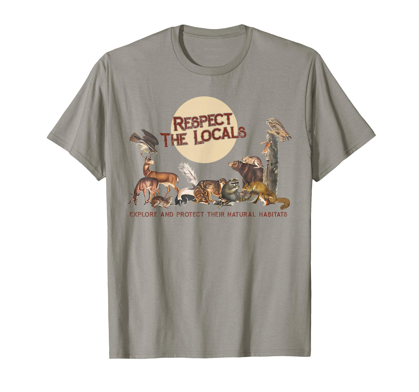 Respect the Locals Explore & Protect Their Natural Habitats T-Shirt
