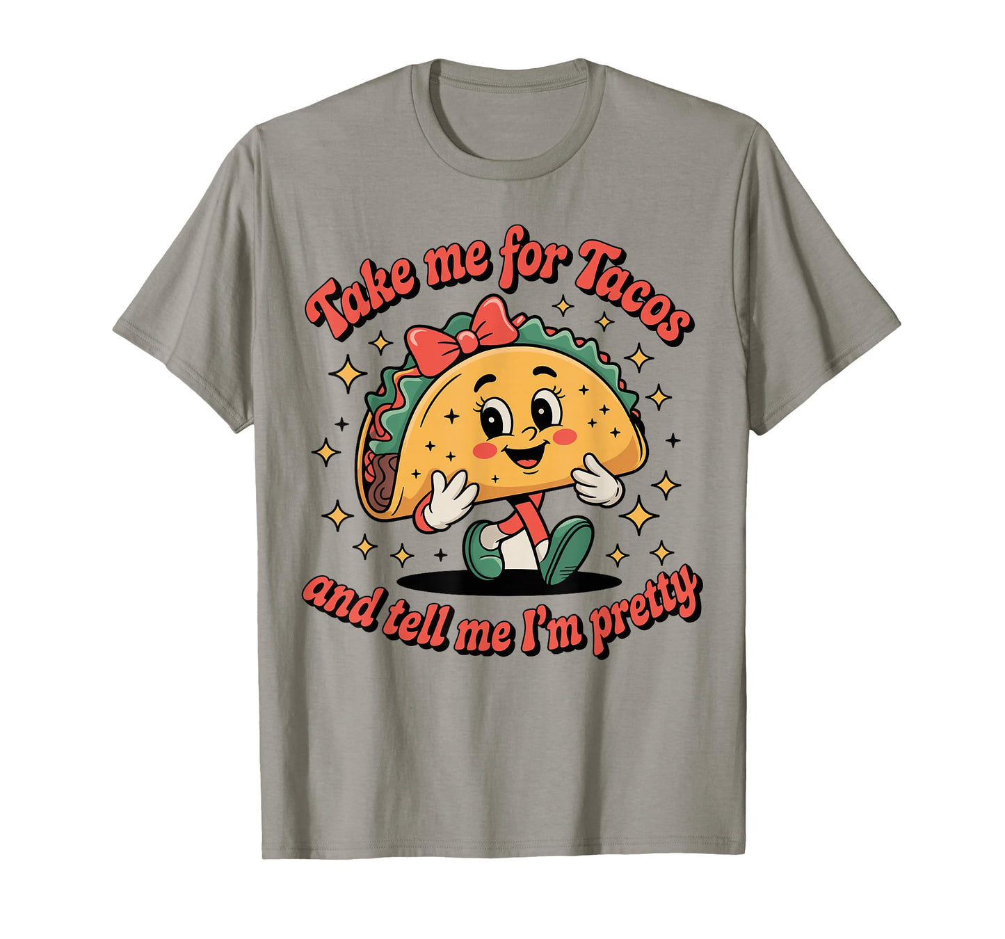 Taco Tacos Fun Tell Me I'm Pretty Cute Ladies T-Shirt