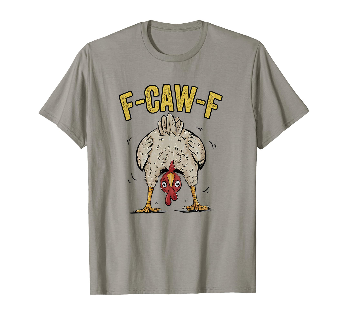 F-Caw-F Funny Chicken Humor F-Caw-F Quote Rooster Meme T-Shirt