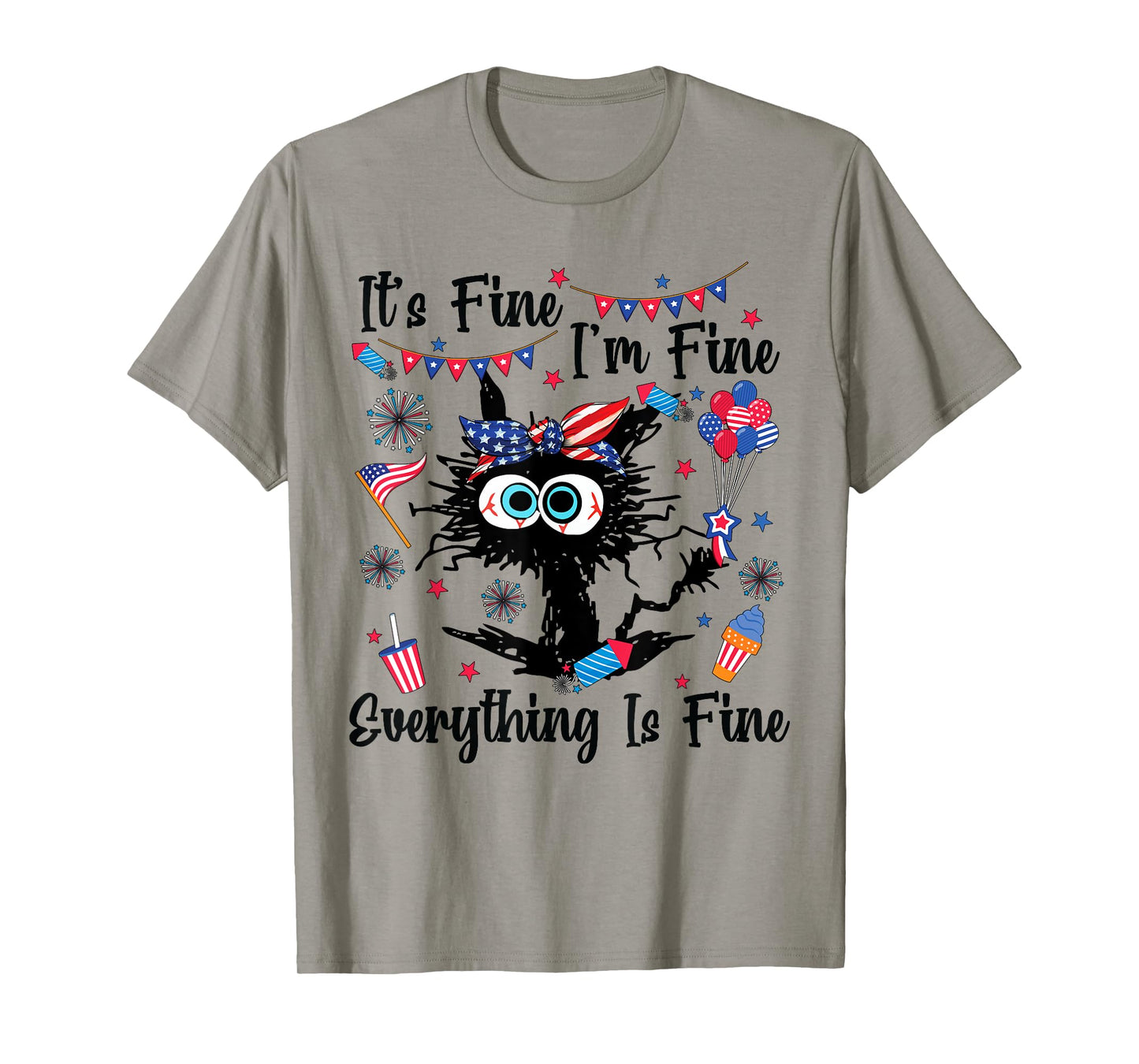 It's Fine I'm Fine Everything Is Fine Black Cat 4th of July T-Shirt