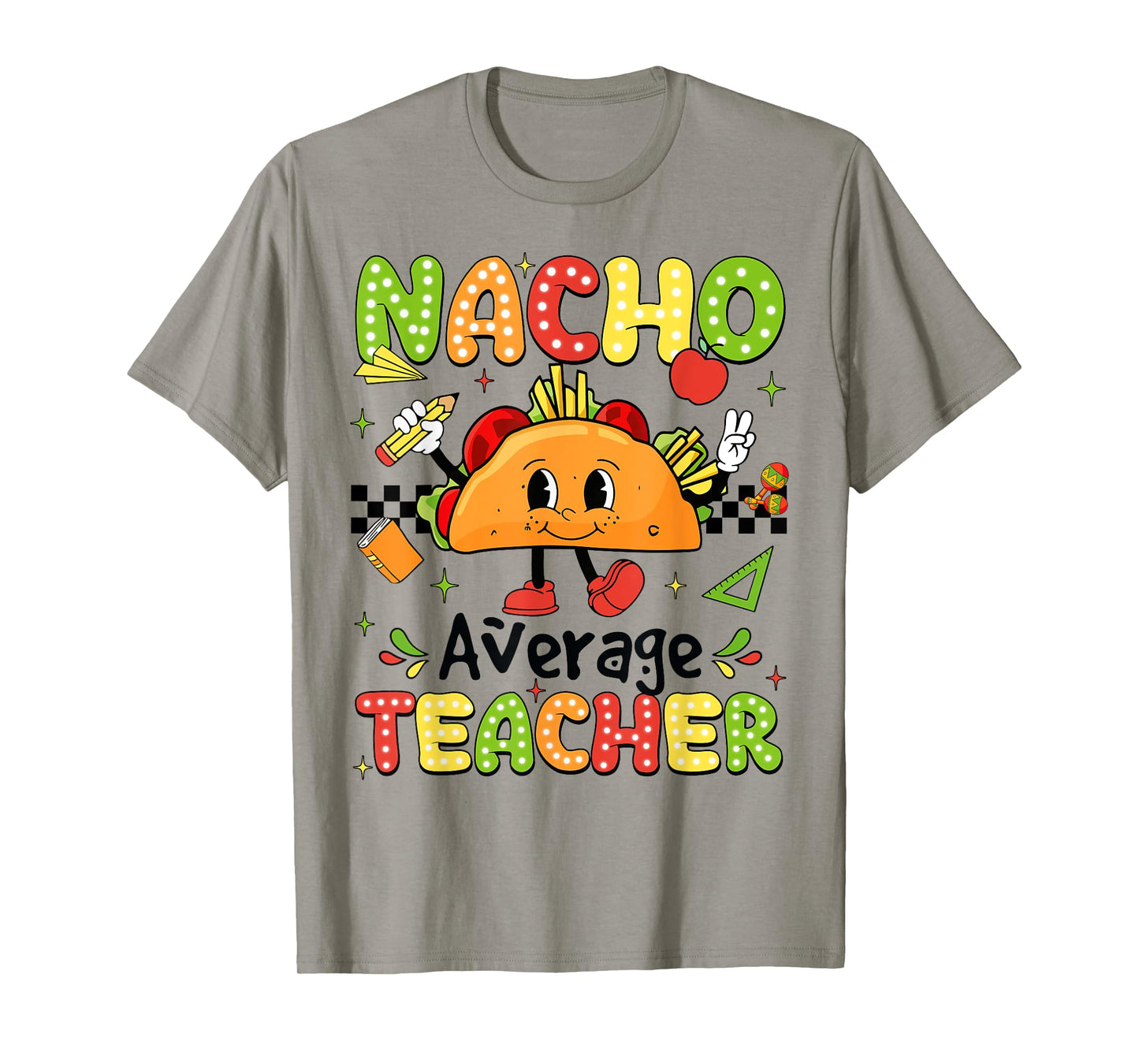 Cinco De Mayo Fiesta Mexican Teaching Nacho Average Teacher Men Women Girls Kids T-Shirt