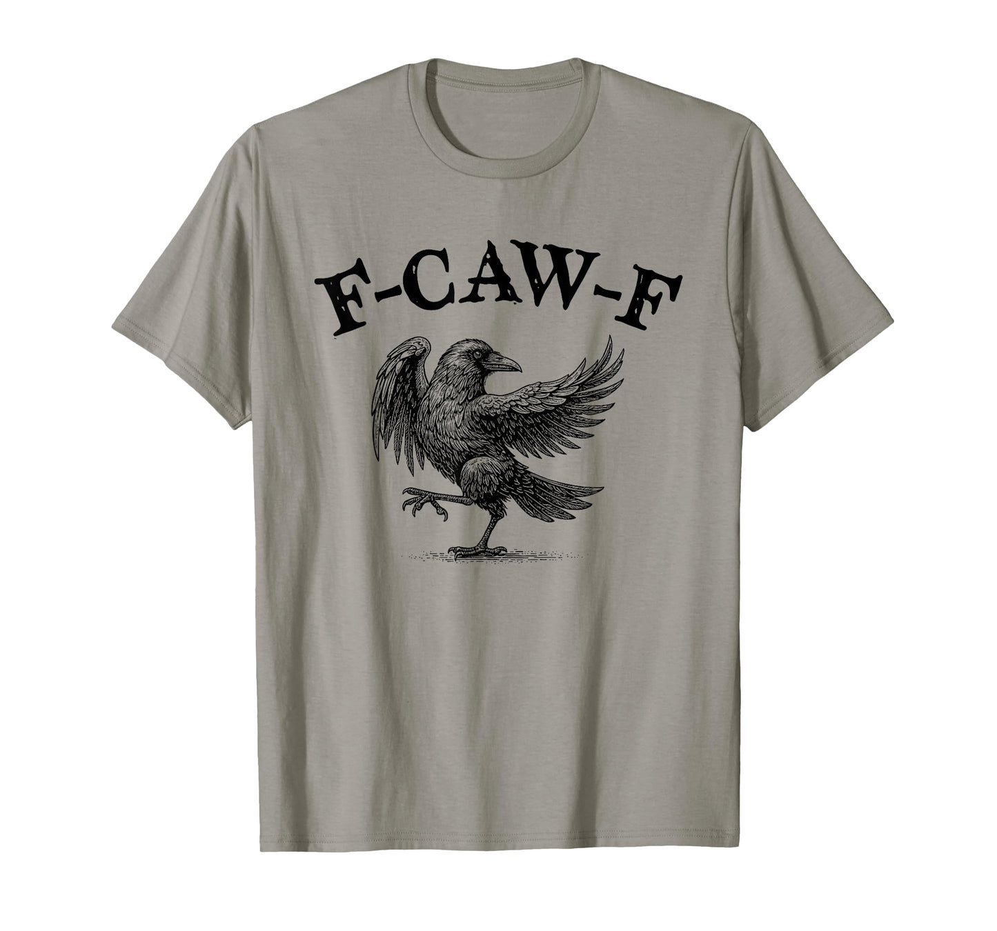 F-Caw-F Funny Black Crow Humor F-Caw-F Quote Crow Meme T-Shirt