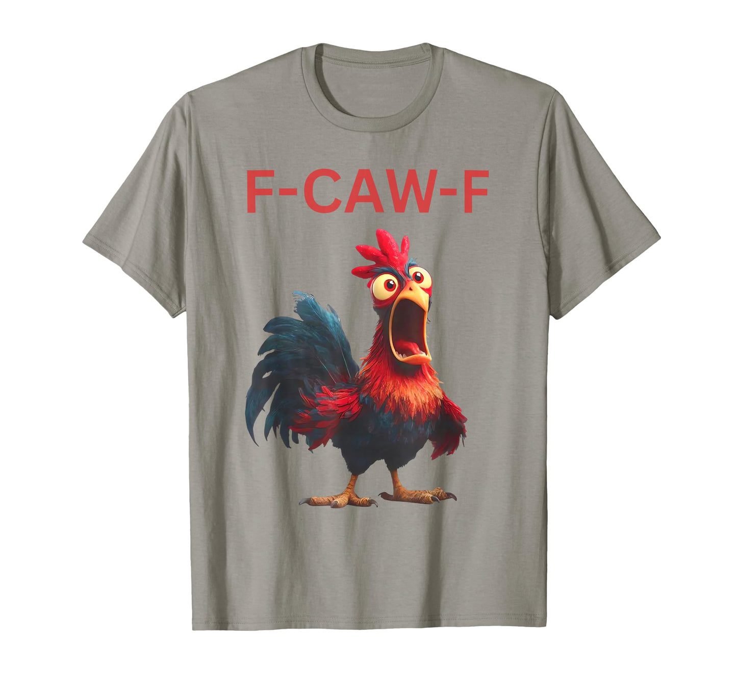 F-Caw-F Funny Chicken Humor Quote Rooster Meme T-Shirt