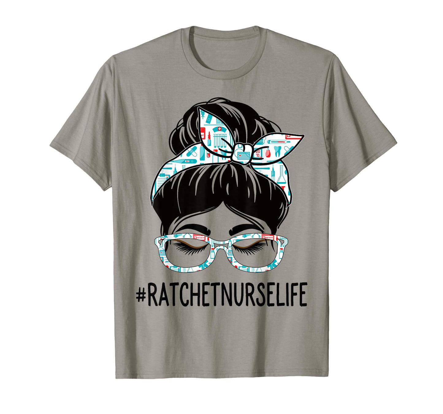 Ratchet Nurse Week Appreciation Day Women Messy Bun For Work T-Shirt