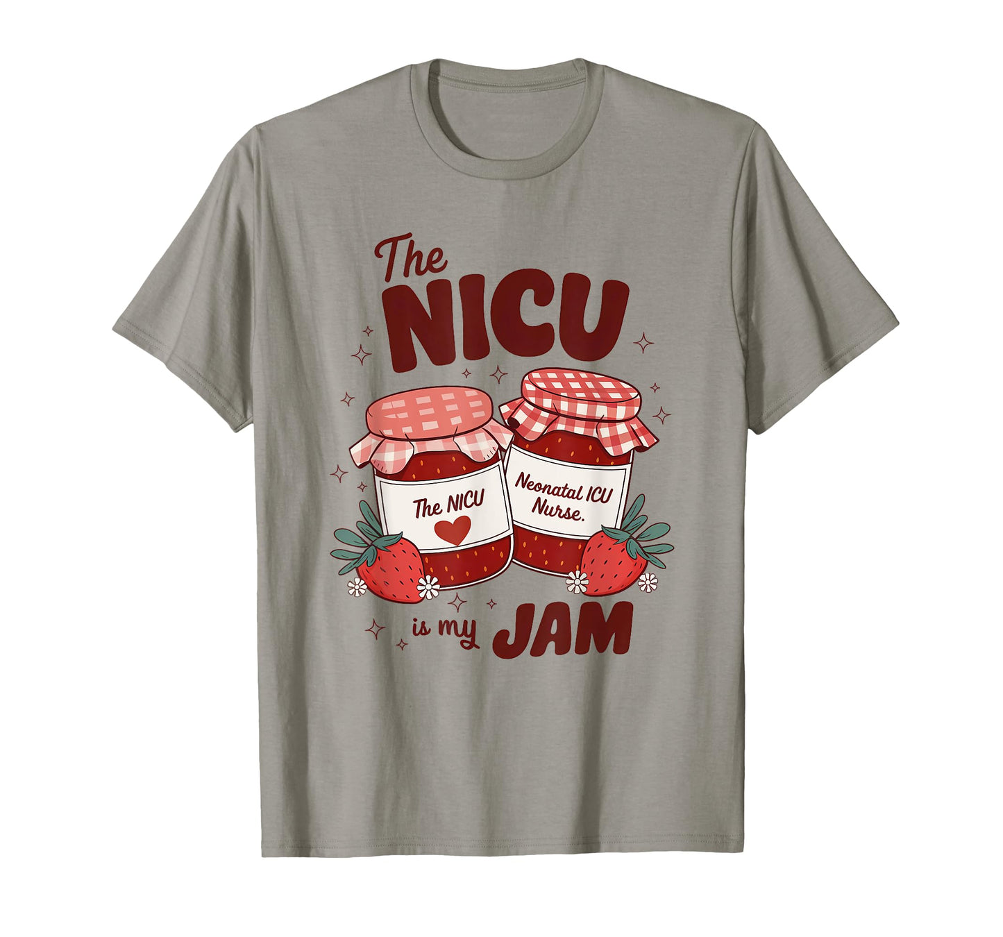 Funny Neonatal ICU Nurse Strawberry The NICU is My Jam White T-Shirt