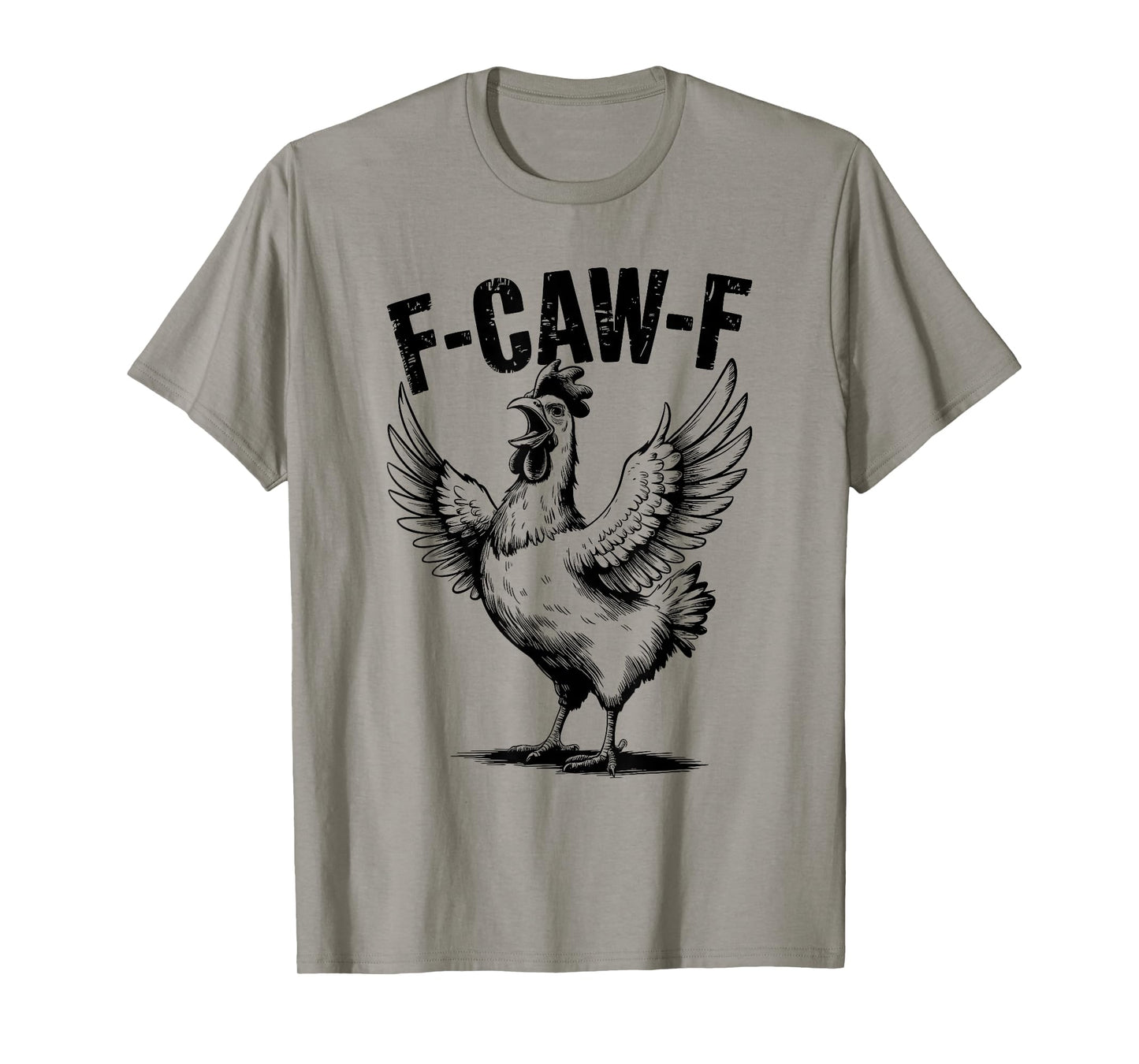 F Caw F Chicken Funny FCawF Rooster F-Caw-F Chicken T-Shirt