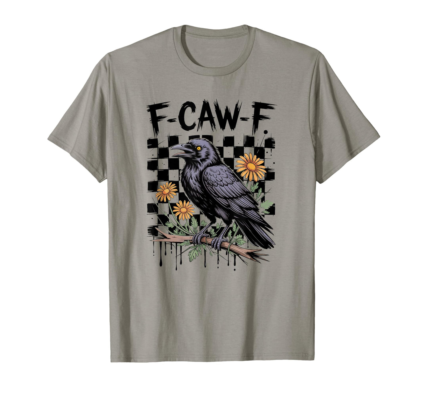 F-CAW-F Funny F Off Crow Flowers T-Shirt
