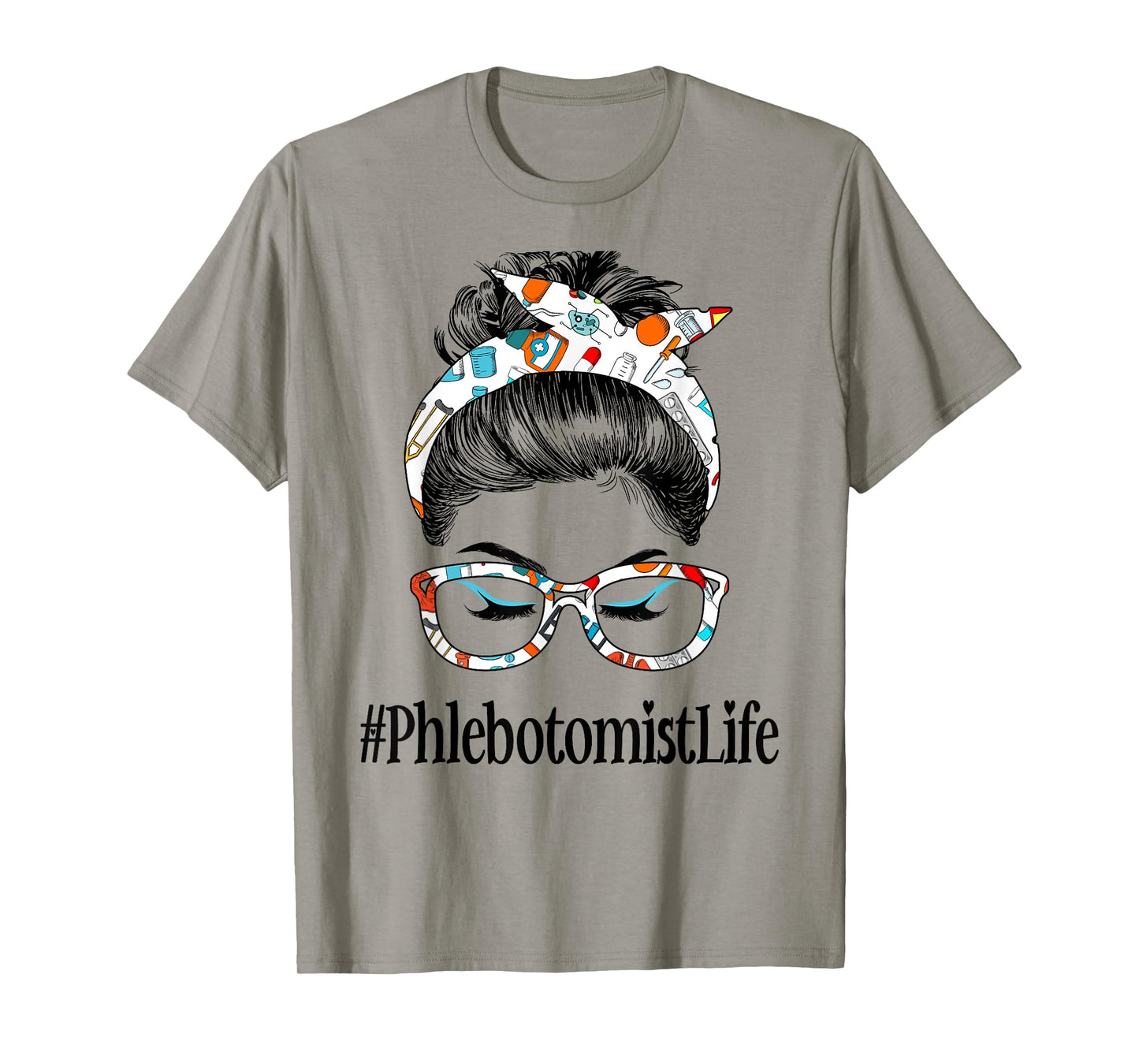 Phlebotomist Life Messy Hair Woman Bun Healthcare worker T-Shirt