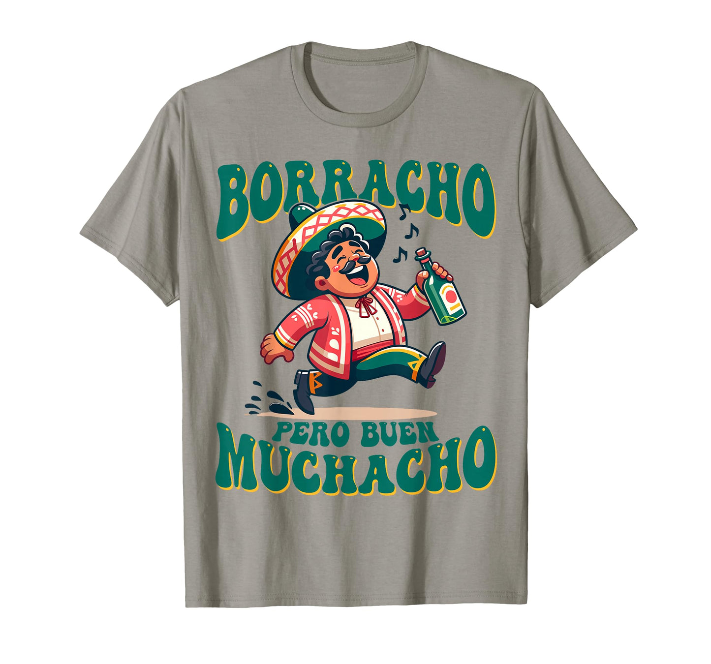 Borracho Pero Buen Muchacho Funny for Mexican Men T-Shirt
