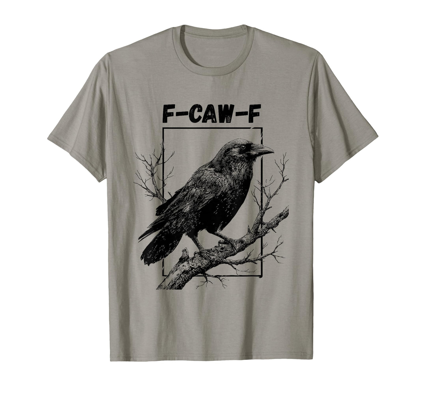 F-Caw-F Crow Sarcastic Raven Graphic Design T-Shirt