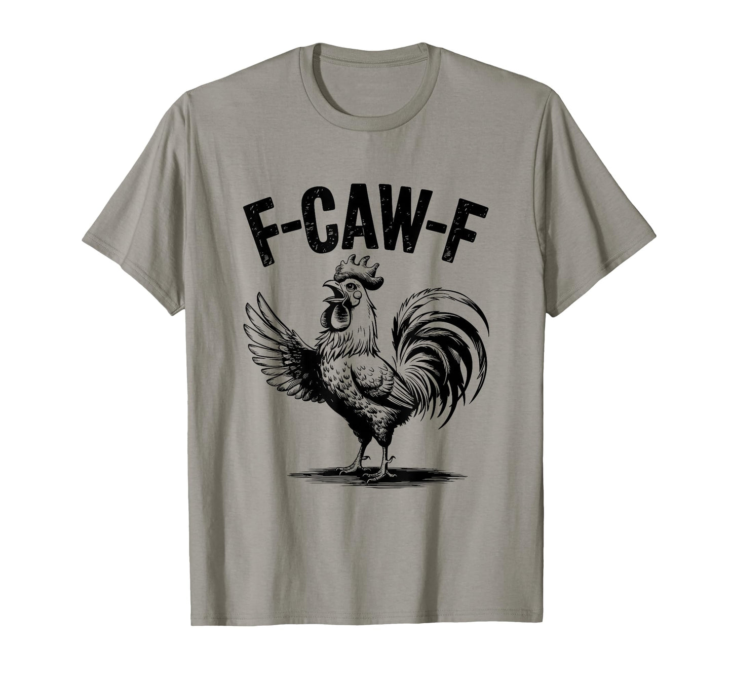 Funny F Caw F Rooster FCawF Chicken F-Caw-F Chicken T-Shirt