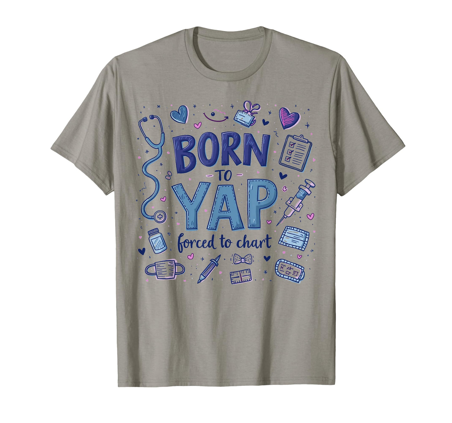 Vintage Funny Born to Yap Forced to Chart ER Nurses T-Shirt