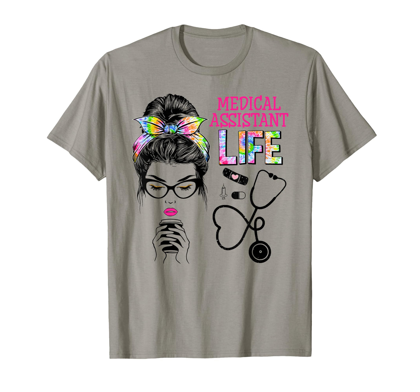 Medical Assistant Stethoscope Tie Dye Messy Bun Nurses Week T-Shirt