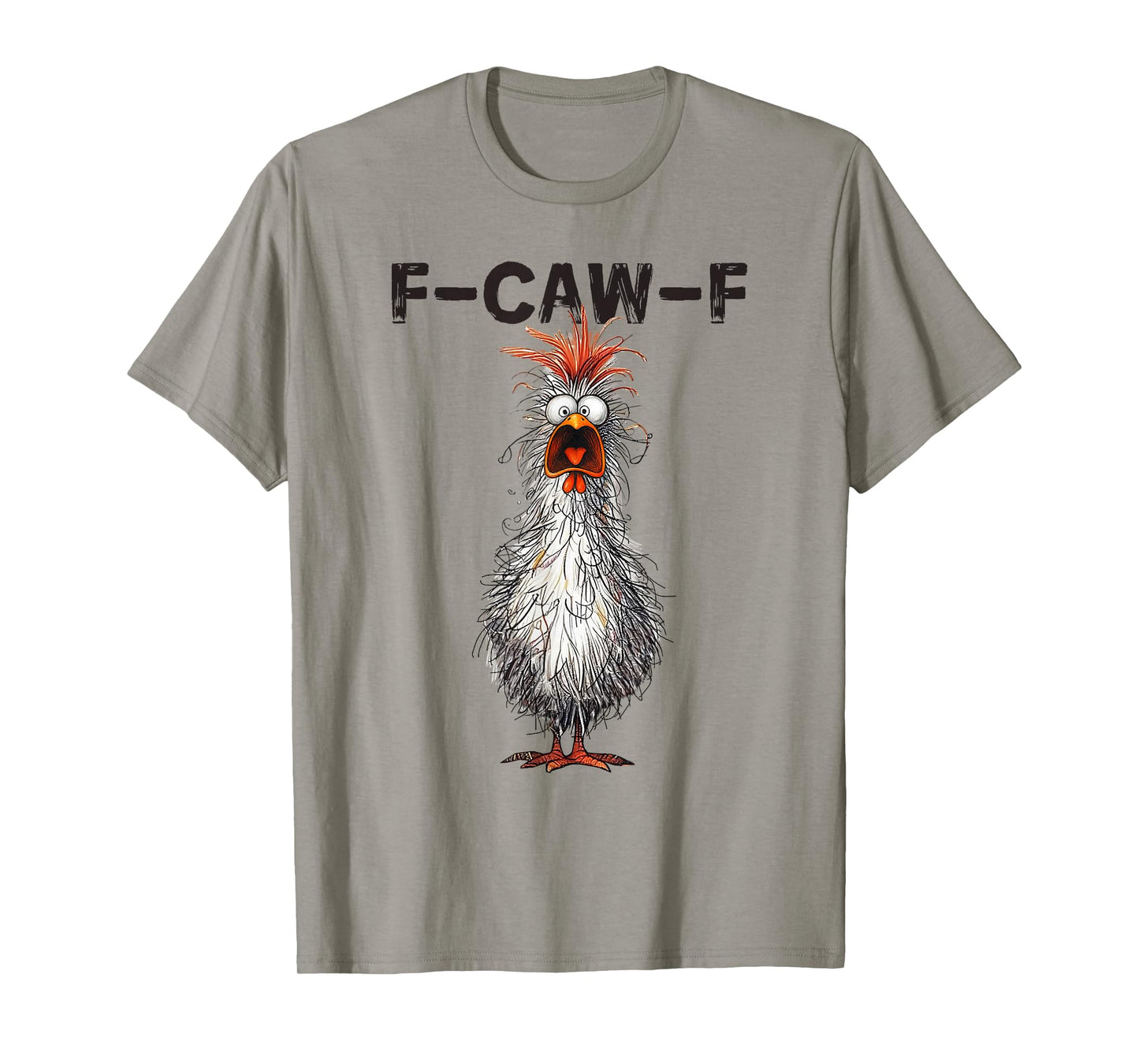 F-Caw-F Funny Chicken Humor Quote Rooster Meme T-Shirt
