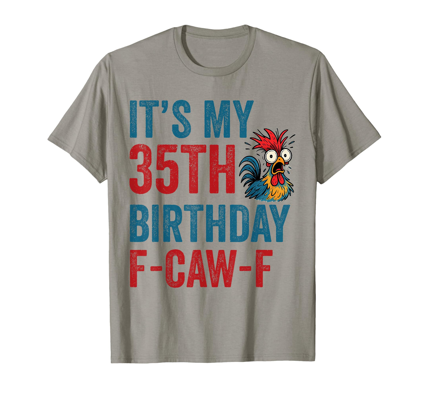 35th Birthday Funny F-Caw-F Chicken Rooster Crow FCAWF Meme T-Shirt