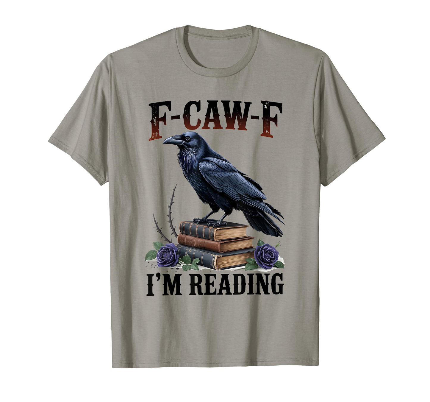 F-CAW-F Black Crow Funny Book Lover Reader Gothic Humor T-Shirt