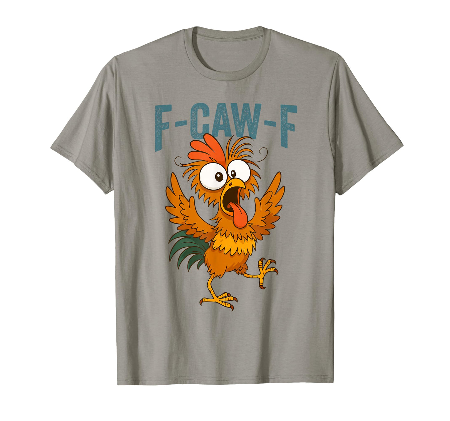 F-Caw-F Funny Chicken Humor F-Caw-F Quote Rooster Meme T-Shirt