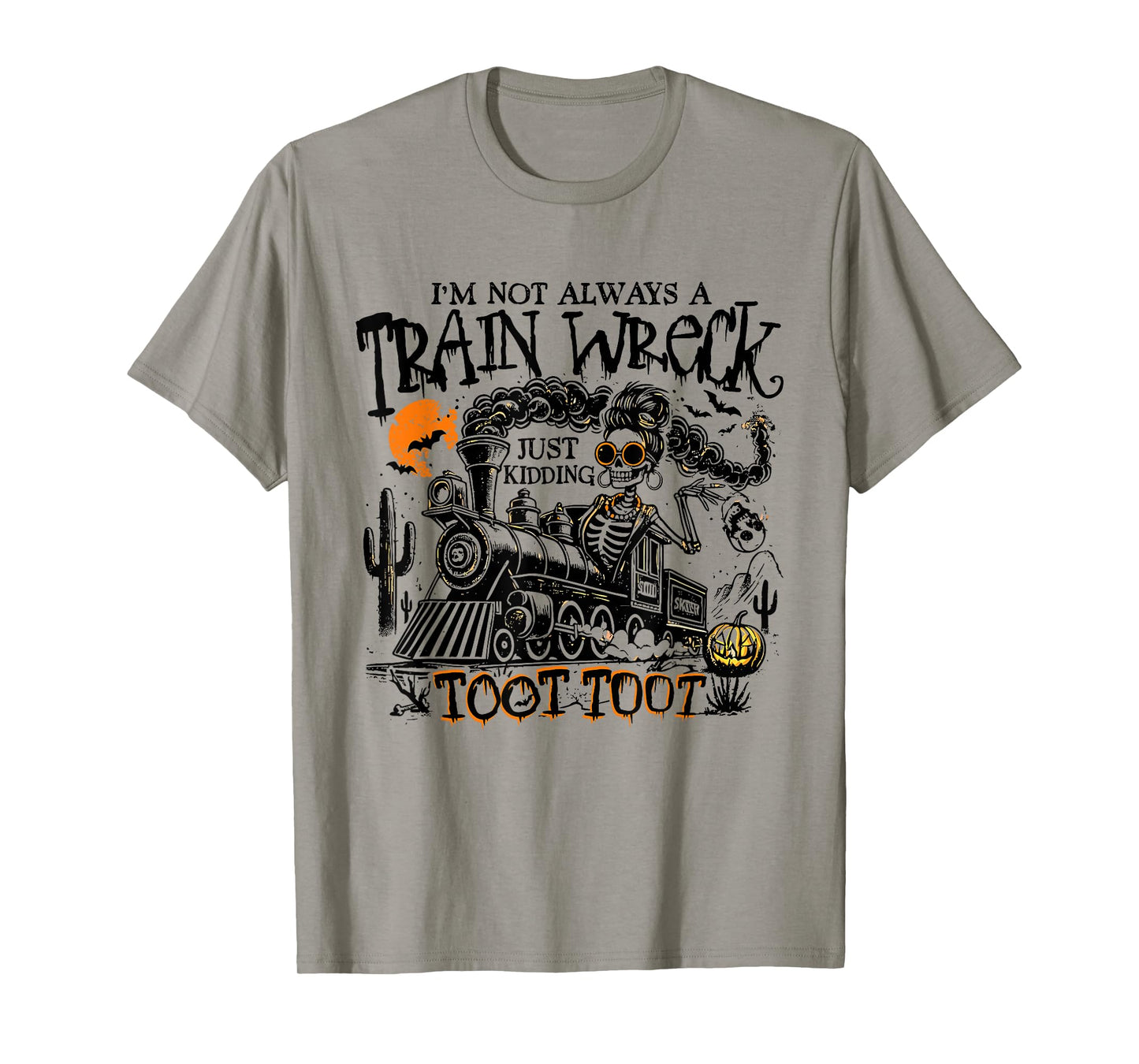 I'm Not Always A Train Wreck Just Kidding Toot Too Halloween T-Shirt
