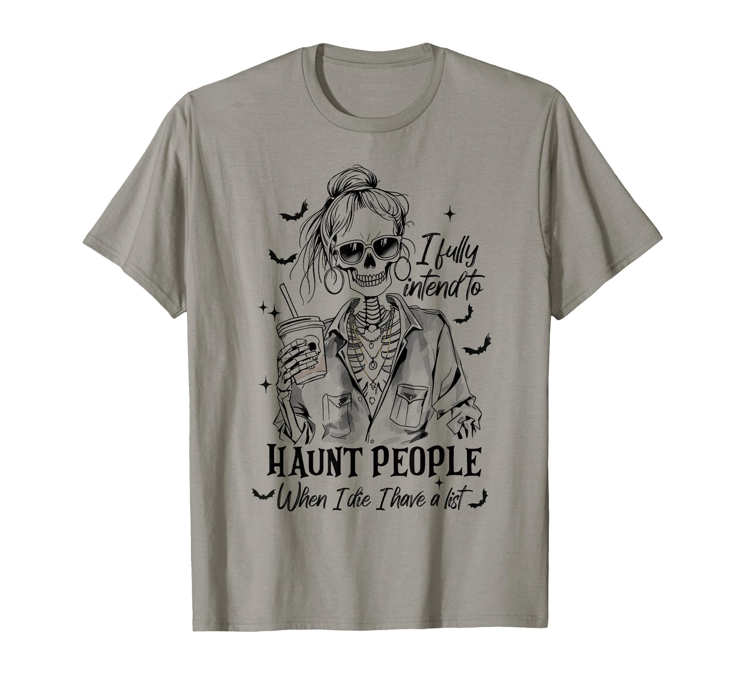 I Fully Intend to Haunt People Sarcastic Halloween Skeleton T-Shirt