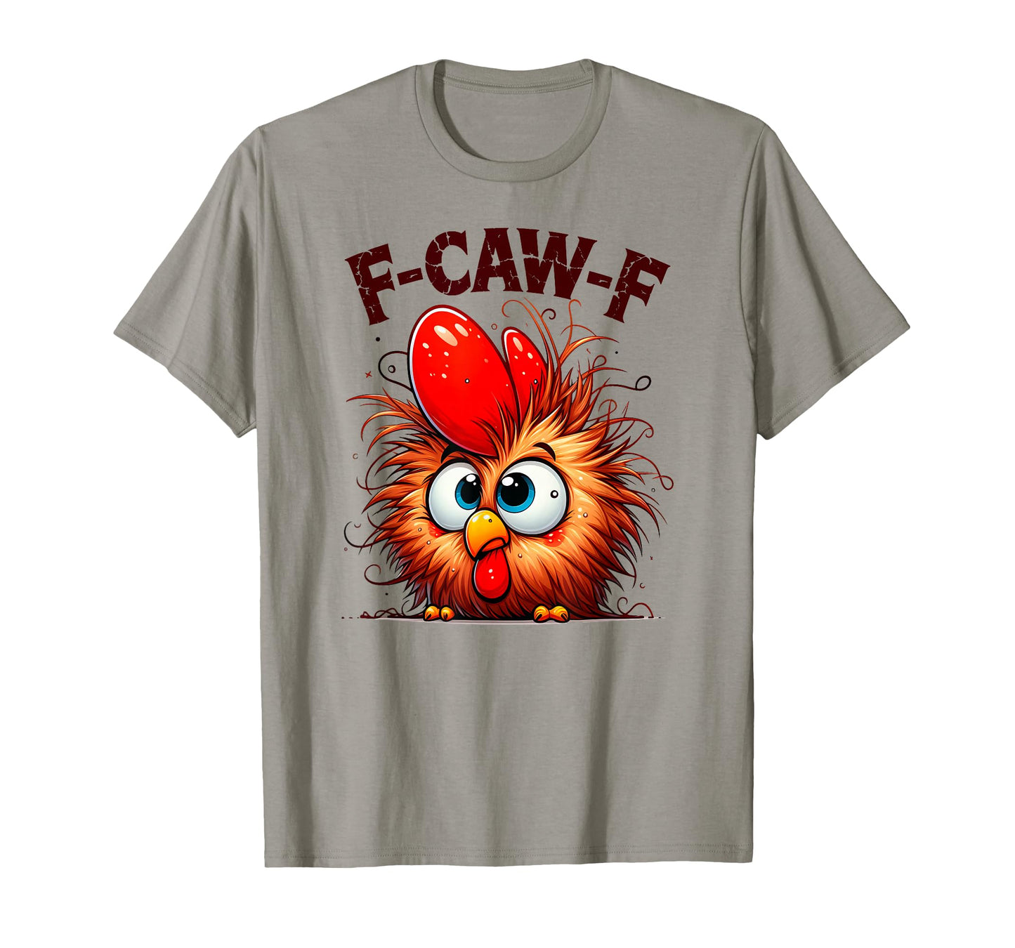 F-Caw-F Funny Chicken Humor -Caw-F Quote Rooster Meme T-Shirt