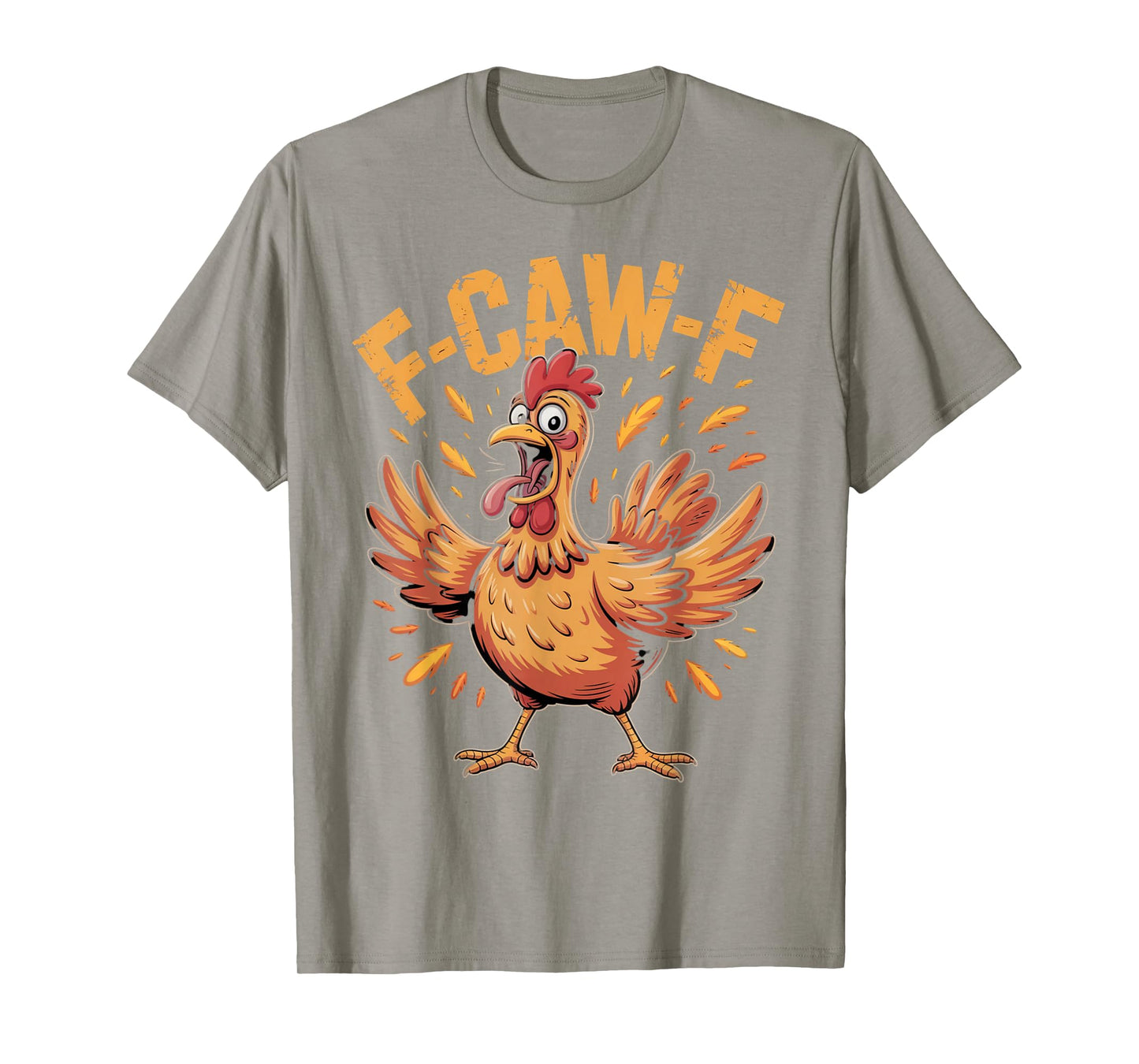 F-CAW-F Funny Chicken Quote Rooster Meme T-Shirt