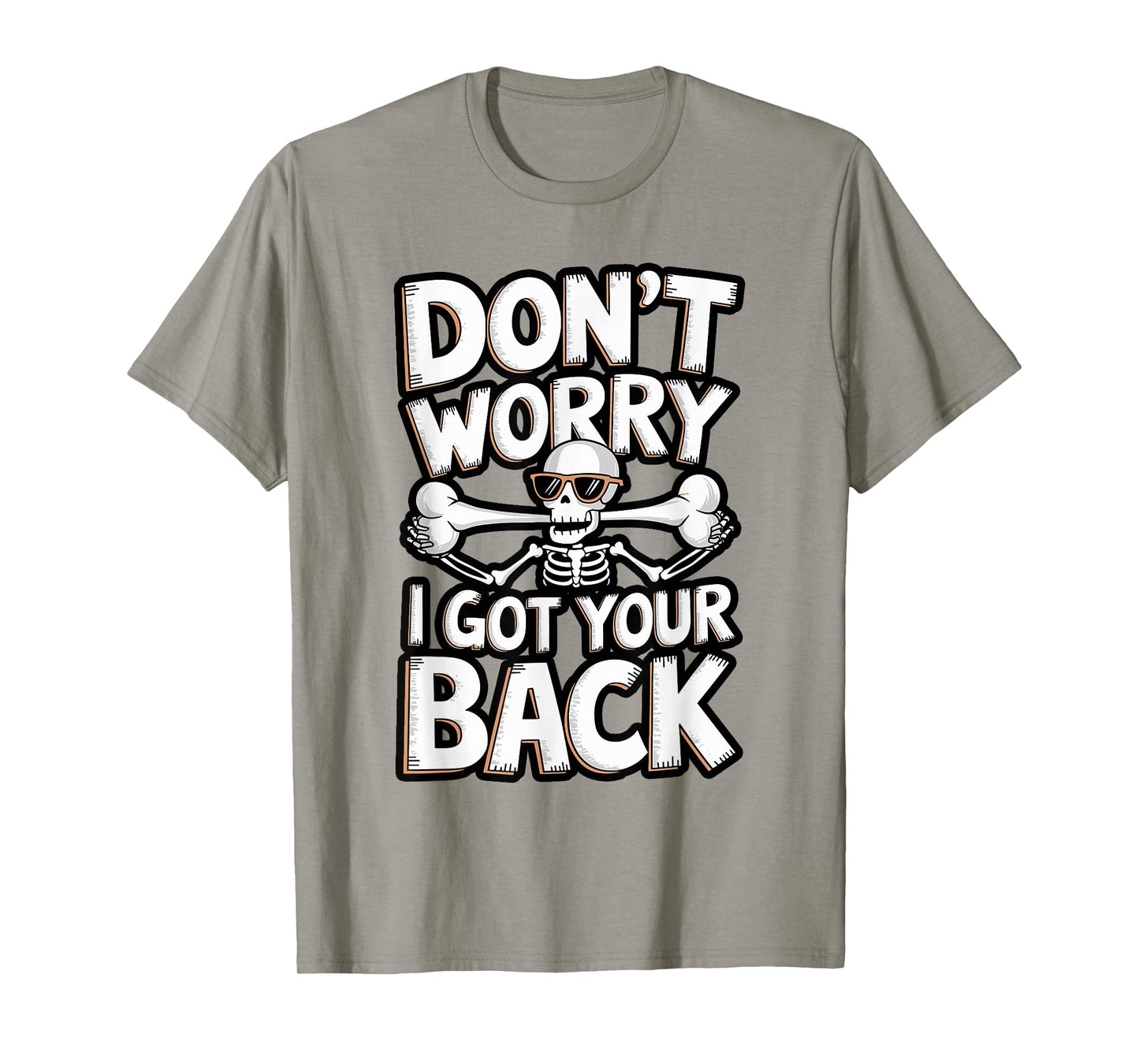 Donβt Worry I Got Your Back Skeleton Joke T-Shirt
