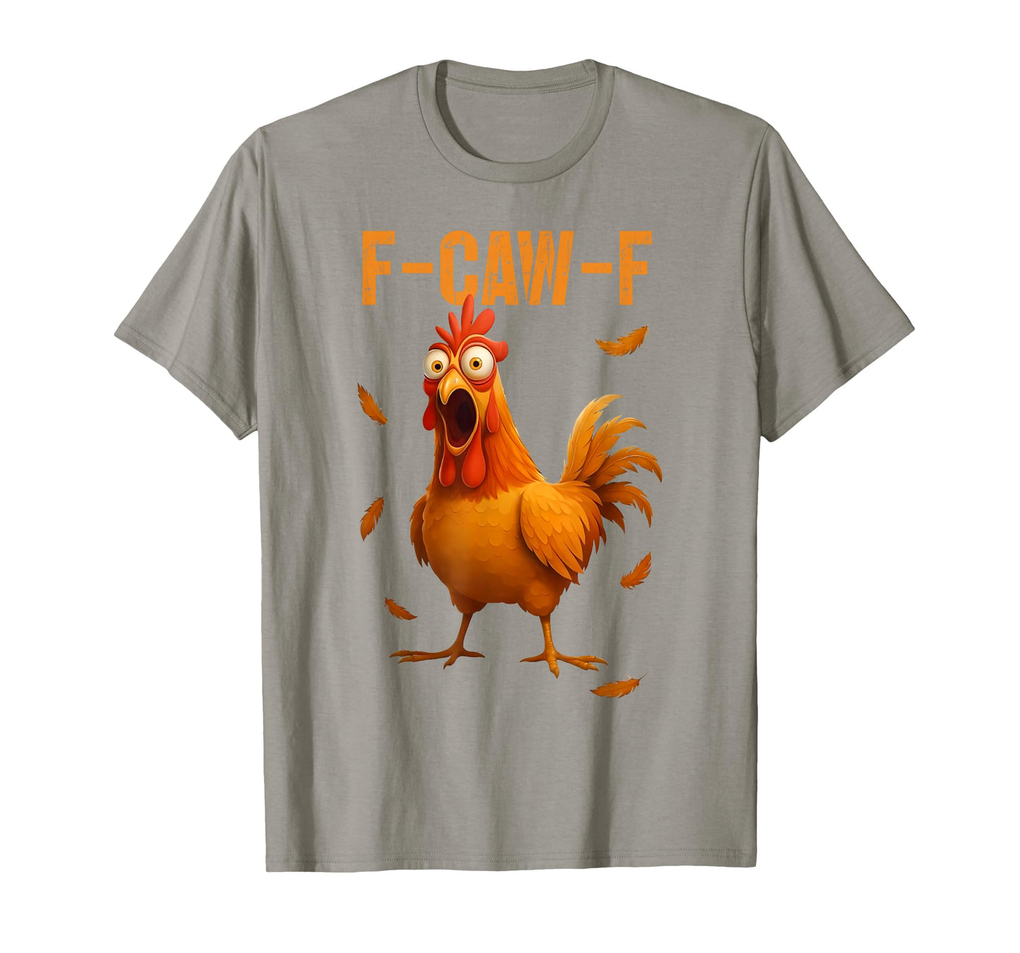 F-Caw-F Funny Chicken Humor Quote Rooster Meme T-Shirt
