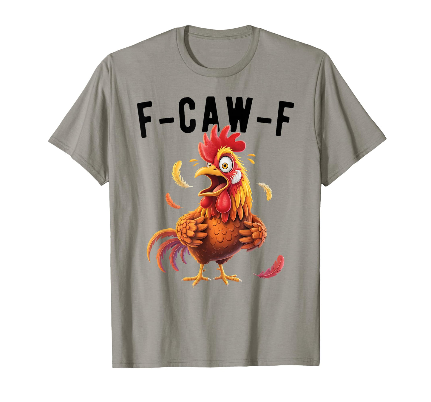 F-Caw-F Funny Chicken Humor Rooster Meme T-Shirt